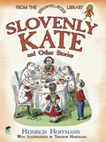 Slovenly Kate and Other Stories: From the Struwwelpeter Library - Paperback
