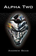 Alpha Two: True Near Future Cyberpunk Where Hacker, Helix Carone, Is Fed Snippets of Information Via the Virtual World, the Neura - Paperback