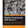 Mobile Prototyping with Axure 7 - Paperback