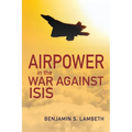 Airpower in the War Against Isis - Paperback