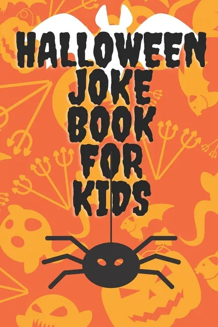 Halloween Joke Book For Kids: Book With Jokes - Have Fun With Familly And Friends - Trick Of Treat - Paperback
