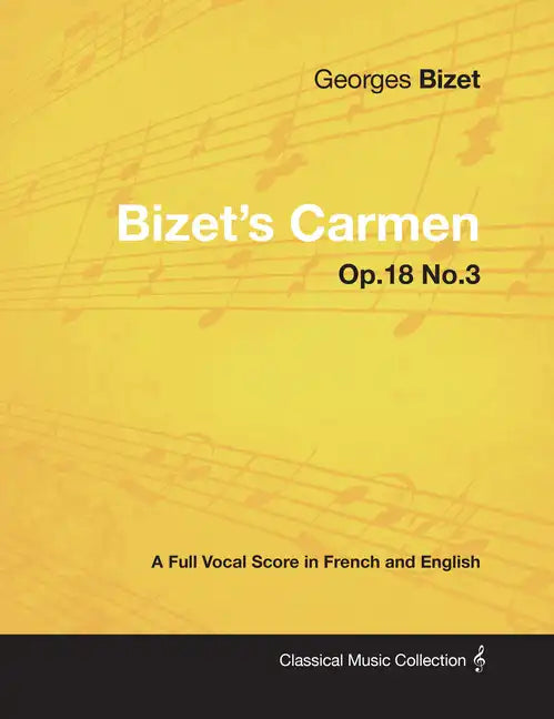 Bizet's Carmen - A Full Vocal Score in French and English - Paperback