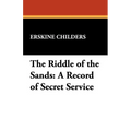 The Riddle of the Sands: A Record of Secret Service - Paperback