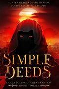 Simple Deeds: A Collection of Urban Fantasy Short Stories - Paperback