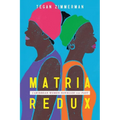 Matria Redux: Caribbean Women Novelize the Past - Hardcover