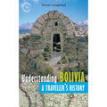 Understanding Bolivia: A Traveller's History - Paperback