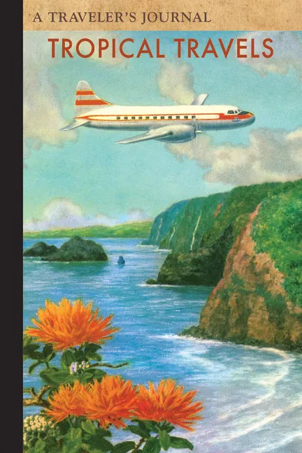 Tropical Travels: A Traveler's Journal - Paperback