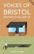 Voices of Bristol: : Gentrification and Us - Paperback