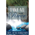 Take Me to the River - Paperback