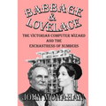 Babbage & Lovelace: The Victorian Computer Wizard and the Enchantress of Numbers - Paperback
