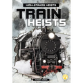 Train Heists - Library Binding