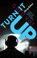 Turn It Up: A Guided Tour Through the Worlds of Pop, Rock, Rap and More - Paperback