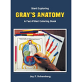Start Exploring: Gray's Anatomy A Fact-Filled Coloring Book - Hardcover