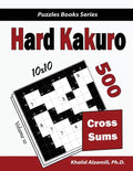 Hard Kakuro: 500 Hard Cross Sums Puzzles (10x10) - Paperback