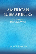 American Submariners: Volume 1: Pre-Civil War - Paperback