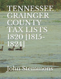 Tennessee Grainger County Tax Lists 1820 [1815-1824] - Paperback