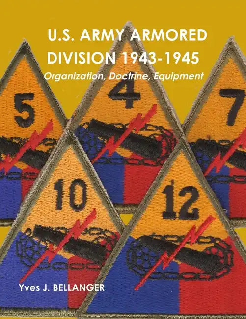 U.S. Army Armored Division 1943-1945: Organization, Doctrine, Equipment - Paperback