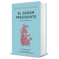 El Señor Presidente. (Edición Conmemorativa de la Rae Y La Asale) / The President. a Commemorative Edition - Hardcover