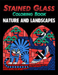 Stained Glass Coloring Book: Nature and Landscapes - Paperback