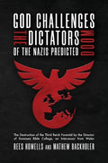 God Challenges the Dictators, Doom of the Nazis Predicted: The Destruction of the Third Reich Foretold by the Director of Swansea Bible College, An In - Paperback