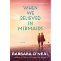 When We Believed in Mermaids - Paperback