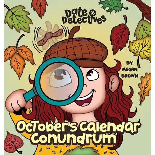 October's Calendar Conundrum: A Rhyming Kid's Book on the Month of October - Hardcover
