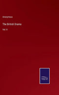 The British Drama: Vol. II - Hardcover