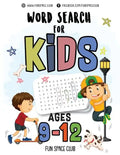 Word Search for Kids Ages 9-12: Word Search Puzzles for Kids Activity Books Ages 9-12 Grade Level 4 5 6 7 - Paperback
