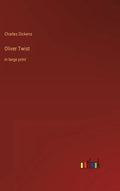 Oliver Twist: in large print - Hardcover