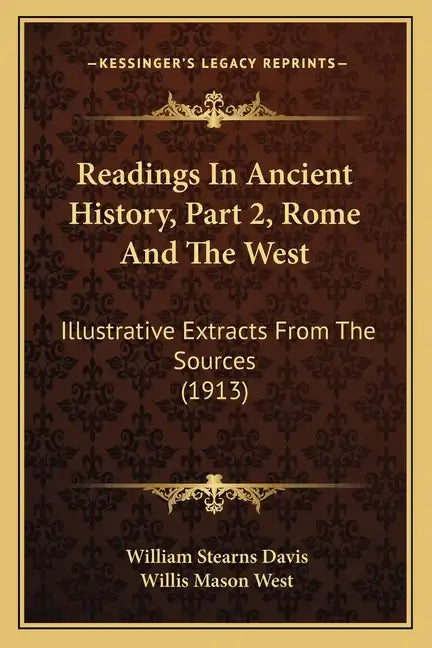 Readings In Ancient History, Part 2, Rome And The West: Illustrative Extracts From The Sources (1913) - Paperback