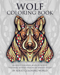 Wolf Coloring Book: An Adult Coloring Book of Wolves Featuring 40 Wolf Designs in Various Styles - Paperback