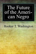 The Future of the American Negro - Paperback