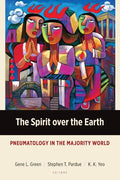 The Spirit over the Earth: Pneumatology in the Majority World - Paperback