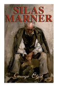 Silas Marner: The Weaver of Raveloe (Victorian Novel) - Paperback