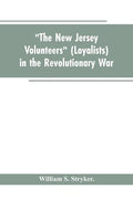 "The New Jersey volunteers" (loyalists) in the revolutionary war - Paperback