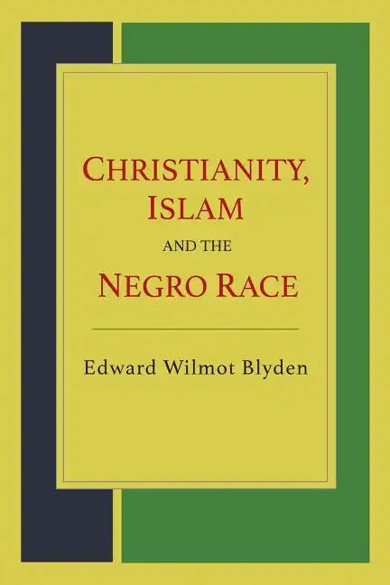 Christianity, Islam and the Negro Race - Paperback