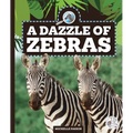A Dazzle of Zebras - Library Binding