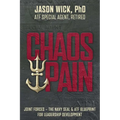 Chaos & Pain: Joint Forces - The Navy Seal & Atf Blueprint for Leadership Development - Paperback