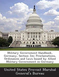 Military Government Handbook, Germany, Section 2m: Proclamations, Ordinances and Laws Issued by Allied Military Government in Germany - Paperback