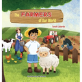The Farmers of Our World: A Children's Book Exploring the World of Farming - Hardcover
