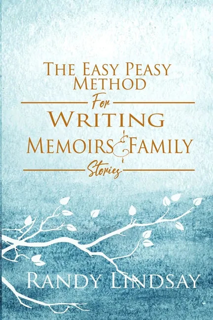 The Easy-Peasy Method for Writing Memoirs and Family Stories - Paperback