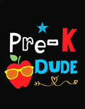 Pre-K Dude: Funny Back To School notebook, Gift For Girls and Boys,109 College Ruled Line Paper, Cute School Notebook, School Composition Notebooks - Paperback