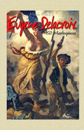 Eugene Delacroix: 150 Masterpieces - Paperback