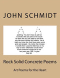 Rock Solid Concrete Poems: Art Poems for the Heart - Paperback