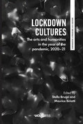 Lockdown Cultures: The Arts and Humanities in the Year of the Pandemic, 2020-21 - Paperback