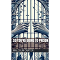 So You're Going to Prison - Paperback