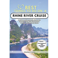 Best 50 things to do on a Rhine river cruise: Crafting Unforgettable Memories through Must-See Attractions, Cruises, and Cultural Gems - Paperback