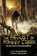 The Beast of Boggy Creek: The True Story of the Fouke Monster - Paperback
