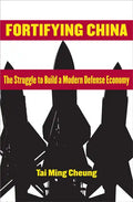 Fortifying China: The Struggle to Build a Modern Defense Economy - Paperback