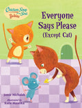 Chicken Soup for the Soul Babies: Everyone Says Please (Except Cat): A Book about Manners - Board Book